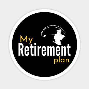 My (Golf) Retirement Plan Funny Magnet